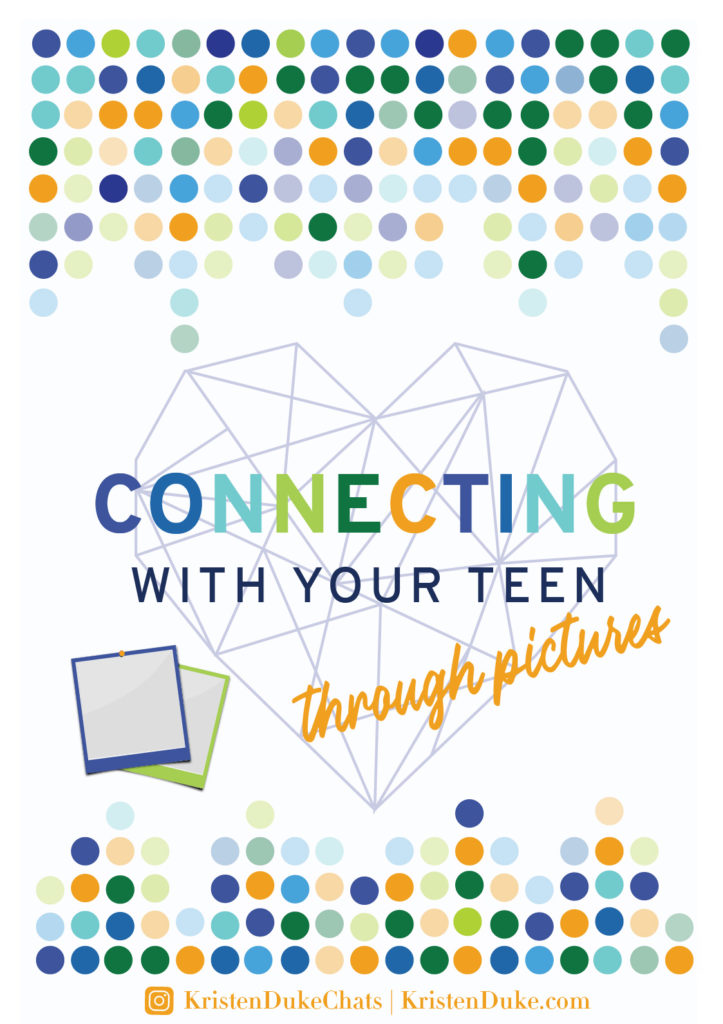 Connecting with your teen through pictures